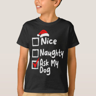 Leuke Stoute Vraag Hond Grappige Kerst Lijst Famil T-shirt
