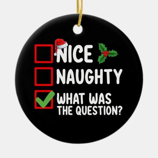Leuke Stoute Wat Was De Vraag Kerstlijst Keramisch Ornament (Voorkant)