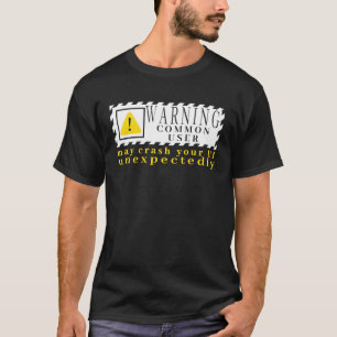 Leuke Tech Waarschuwingsbord Algemene Gebruiker ka T-shirt