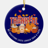 Leuke Thanksgiving DANKBAAR LANGER DAN EEN LATTE Keramisch Ornament (Voorkant)