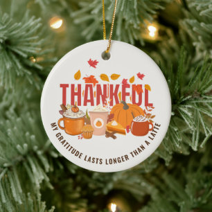 Leuke Thanksgiving DANKBAAR LANGER DAN EEN LATTE Keramisch Ornament