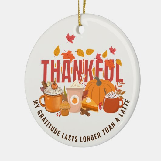 Leuke Thanksgiving DANKBAAR LANGER DAN EEN LATTE Keramisch Ornament (Links)