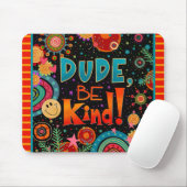 Leuke unieke kerel Wees vriendelijk trendy vriende Muismat (Met muis)