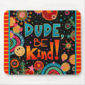 Leuke unieke kerel Wees vriendelijk trendy vriende Muismat (Voorkant)