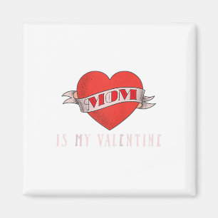 Leuke Valentijnsdag Tattoo mam is mijn Valentijn v Magneet