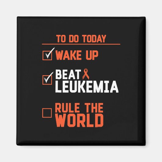 Leuke Wake Up Beat Leukemie Rule The World Kanker Magneet (Voorkant)