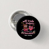 Leuke "Wil Studenten Ruilen voor Chocolade" Valent Ronde Button 3,2 Cm (Voorkant /achterkant)