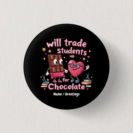 Leuke "Wil Studenten Ruilen voor Chocolade" Valent Ronde Button 3,2 Cm (Voorkant)