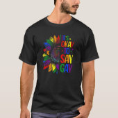 Leuke zonnebloem Het is ok om te zeggen homo lgbt T-shirt (Voorkant)
