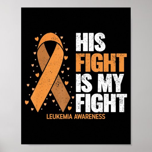 Leukemia Awareness  His Fight is my fight Leukemia Poster (Voorkant)