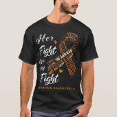 Leukemia Awareness Warrior Her Fight Is Our Fight T-shirt (Voorkant)