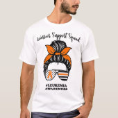 Leukemia Awareness Warrior Support Squad Messy Bun T-shirt (Voorkant)
