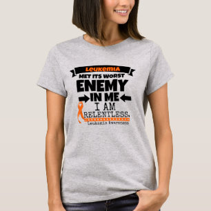 Leukemia Met Its Worst Enemy in Me T-shirt