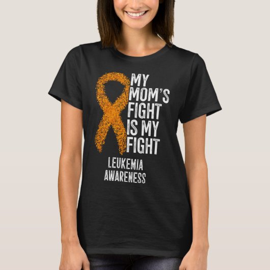 Leukemie Het gevecht van mijn moeder is mijn strij T-shirt (Voorkant)