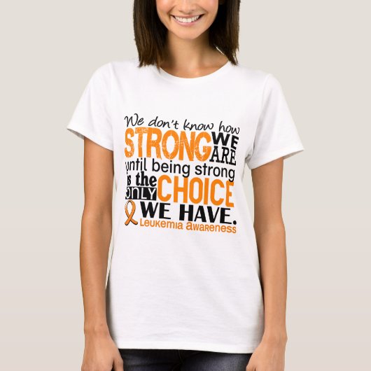 Leukemie hoe sterk we zijn t-shirt (Voorkant)