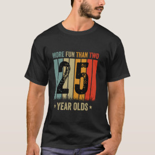 Leuker dan 25-jarigen t-shirt
