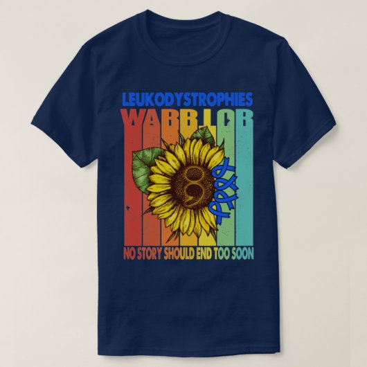 Leukodystrofie arrior Geen verhaal dient te eindig T-shirt (Design voorkant)