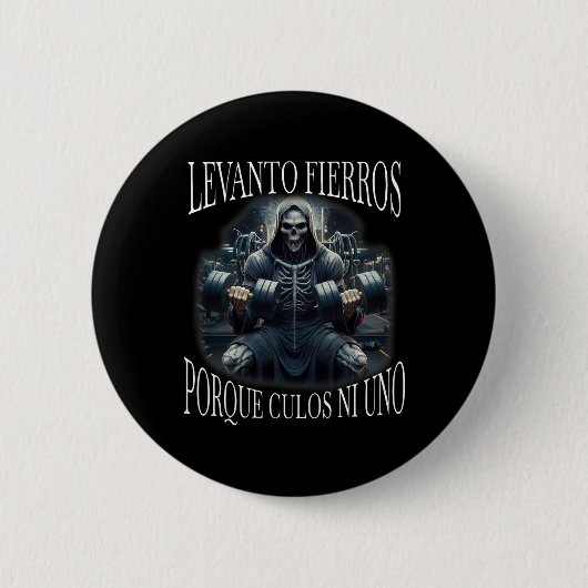Levanto Fierros Porque Culos Ni Uno Calacas Chidas Ronde Button 5,7 Cm (Voorkant)