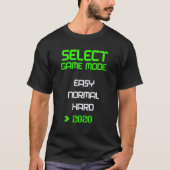 Level 2020 Video Game Mode Easy Hard Quarantine Fu T-shirt (Voorkant)