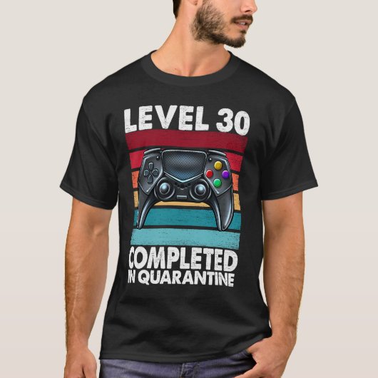 Level 30 Completed in Quarantine 2020 30th Anniver T-shirt (Voorkant)