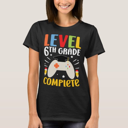 Level 6th Grade Complete Happy Last Day Of 6th Gra T-shirt (Voorkant)