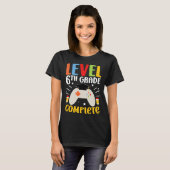 Level 6th Grade Complete Happy Last Day Of 6th Gra T-shirt (Voorkant volledig)