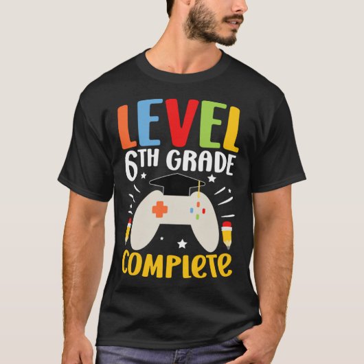 Level 6th Grade Complete Happy Last Day Of 6th Gra T-shirt (Voorkant)
