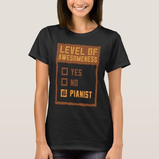 Level Of Awesomeness Is A Pianist Instrument Piano T-shirt (Voorkant)
