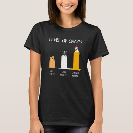 Level Of Crazy Cat Dog And Chicken People T-shirt (Voorkant)