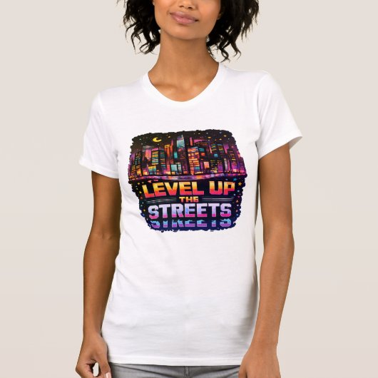 Level Up the Streets T-shirt (Voorkant)
