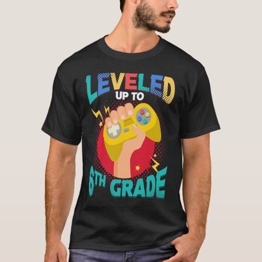 Leveled Up To 6th Grade Students Education Back To T-shirt (Voorkant)