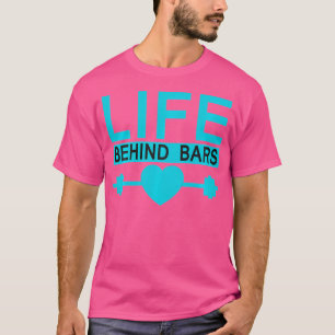 Leven Achter Bars Lichaamsbouwers Gewichtheffen T  T-shirt