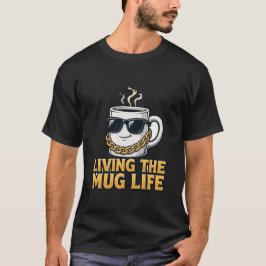 Leven als een mok t-shirt