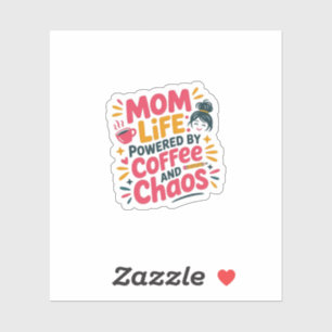 Leven als moeder, aangedreven door koffie en chaos sticker