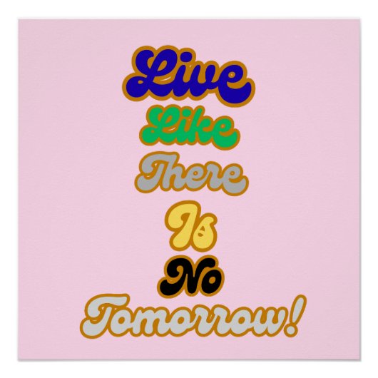 Leven alsof er geen morgen is perfect poster (Voorkant)