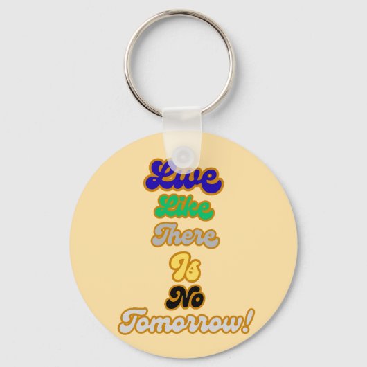 Leven alsof er geen morgen is sleutelhanger (Voorkant)