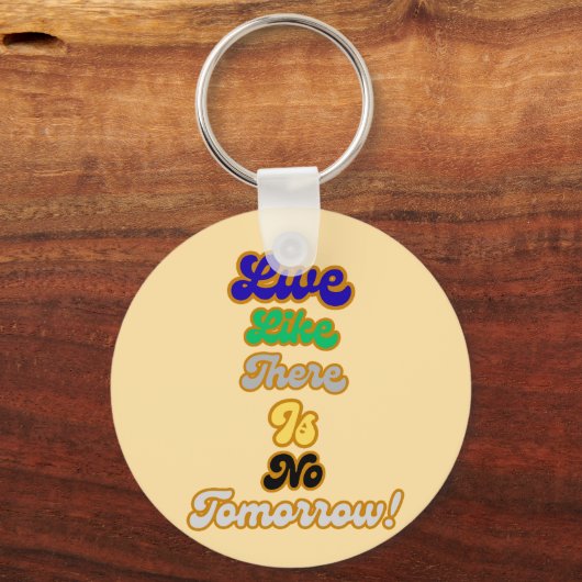 Leven alsof er geen morgen is sleutelhanger (Voorkant)