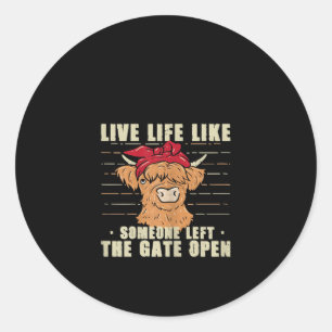 Leven alsof iemand de poort heeft verlaten... ronde sticker