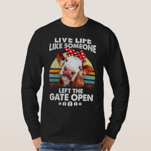 leven alsof iemand de poort open heeft gelaten t-shirt
