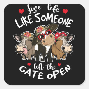 Leven alsof iemand de poort open heeft gelaten vierkante sticker