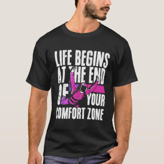 Leven Begint Aan Het Einde Van Je Comfortzone Skyd T-shirt