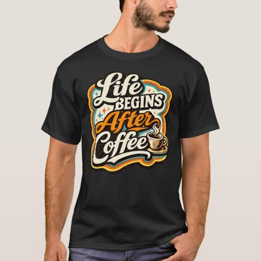 Leven Begint Na Koffie T-shirt (Voorkant)