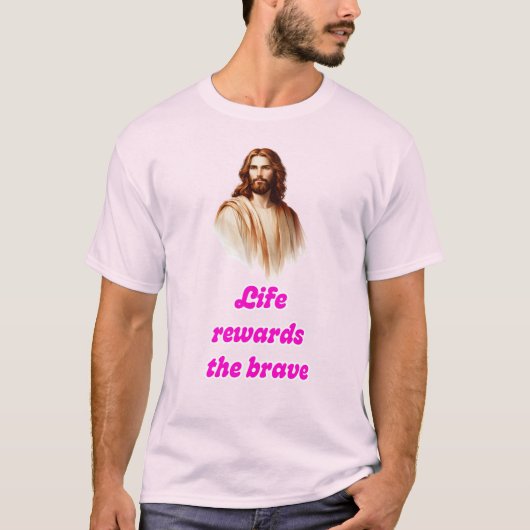 Leven beloont de dappere T-shirt met Jezus (Voorkant)