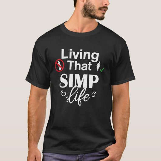 Leven dat Simp Life Simping T-shirt (Voorkant)