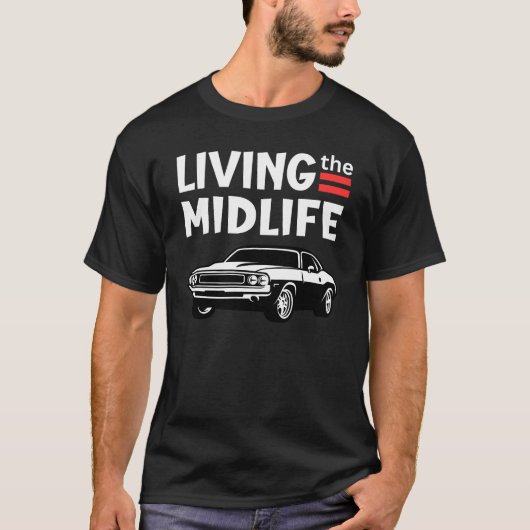 Leven de midlife crisis sportwagen- grappig midlif t-shirt (Voorkant)