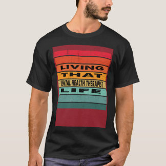 Leven die mentale gezondheid therapeut leven baan t-shirt