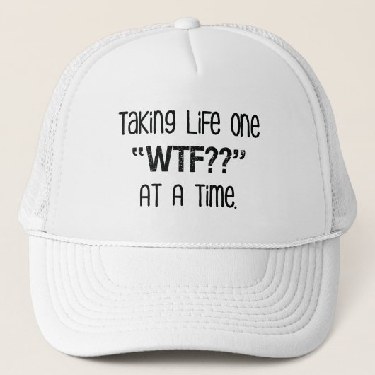 Leven één "WTF?" nemen? Op een bepaald moment grap Trucker Pet (Voorkant)