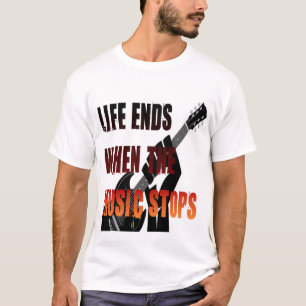 Leven Eindigt Als De Muziek Stopt T-shirt