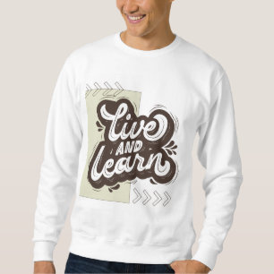 Leven en Leren Motiverende Typografie Sweatshirt