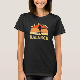 Leven gaat over balans Skateboard Longboard Ska T-shirt
